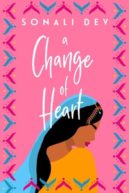 A Change of Heart, Sonali Dev - Ebook - 9781496705754