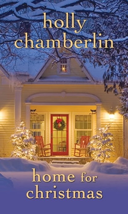 Home for Christmas, Holly Chamberlin - Ebook - 9781496706867