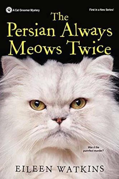 The Persian Always Meows Twice, Eileen Watkins - Paperback - 9781496710567