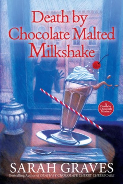 Death by Chocolate Malted Milkshake, Sarah Graves - Paperback - 9781496711328