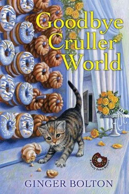 Goodbye Cruller World, Ginger Bolton - Paperback - 9781496711892