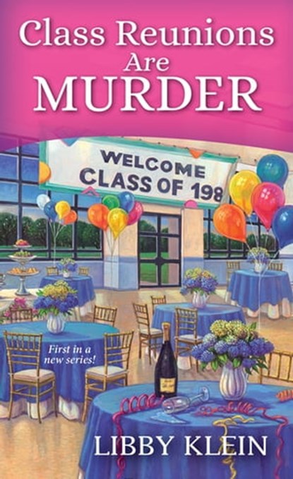 Class Reunions Are Murder, Libby Klein - Ebook - 9781496713049