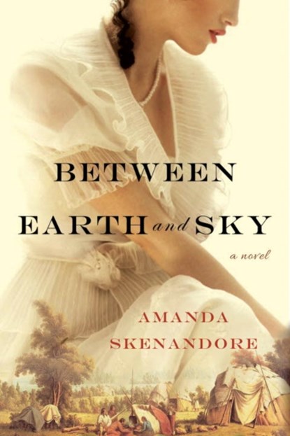 Between Earth and Sky, Amanda Skenandore - Paperback - 9781496713667