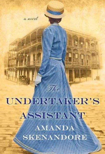 The Undertaker's Assistant, Amanda Skenandore - Paperback - 9781496713681