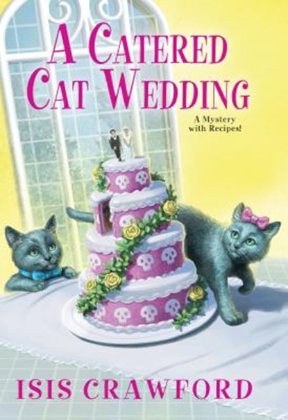A Catered Cat Wedding, Isis Crawford - Gebonden - 9781496714961