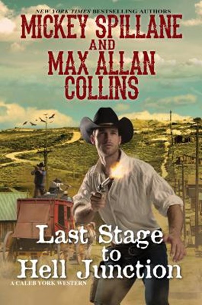 Last Stage to Hell Junction, Mickey Spillane ; Max Allan Collins - Gebonden - 9781496716774