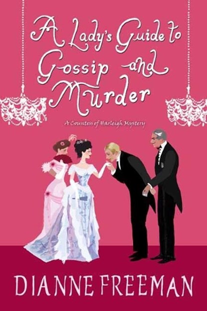 Lady's Guide to Gossip and Murder, Dianne Freeman - Paperback - 9781496716910
