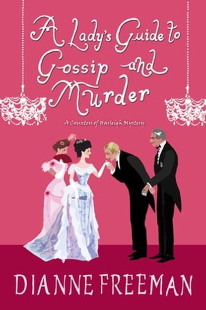A Lady's Guide to Gossip and Murder, Dianne Freeman - Ebook - 9781496716927