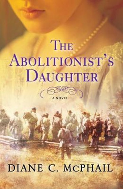 The Abolitionist's Daughter, Diane C. McPhail - Gebonden - 9781496720306