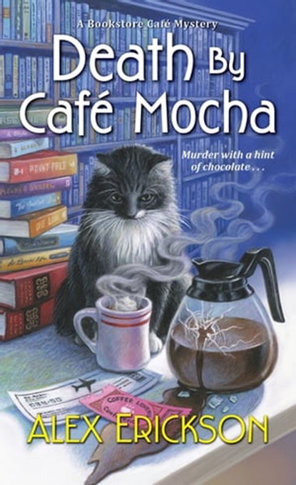 Death by Café Mocha, Alex Erickson - Ebook - 9781496721129
