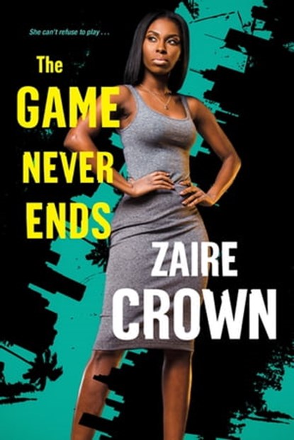 The Game Never Ends, Zaire Crown - Ebook - 9781496725233