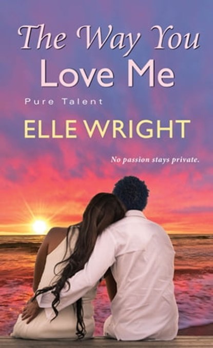 The Way You Love Me, Elle Wright - Ebook - 9781496725820