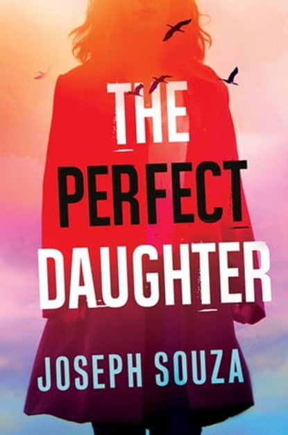 The Perfect Daughter, Joseph Souza - Ebook - 9781496726407