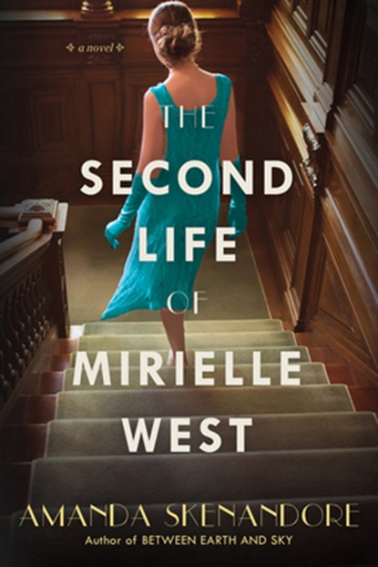 The Second Life of Mirielle West, Amanda Skenandore - Paperback - 9781496726513