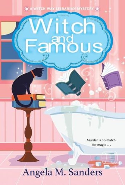 Witch and Famous, Angela M. Sanders - Paperback - 9781496728784