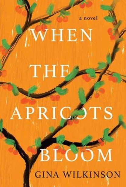 When the Apricots Bloom, Gina Wilkinson - Paperback - 9781496729354