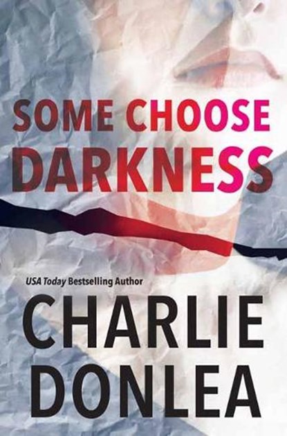 Some Choose Darkness, Charlie Donlea - Paperback - 9781496730008