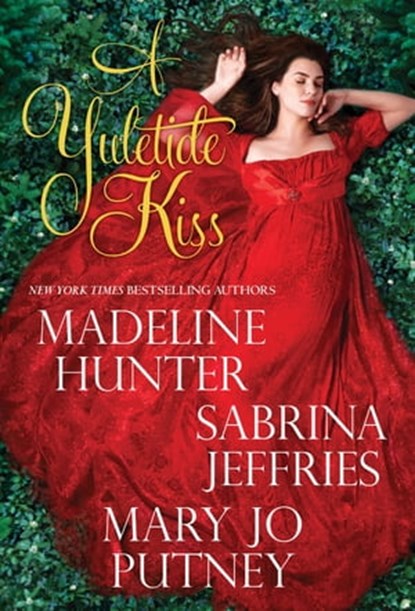A Yuletide Kiss, Madeline Hunter ; Sabrina Jeffries ; Mary Jo Putney - Ebook - 9781496731302