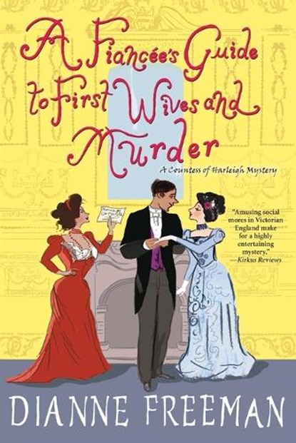 A Fiancee's Guide to First Wives and Murder, Dianne Freeman - Paperback - 9781496731630