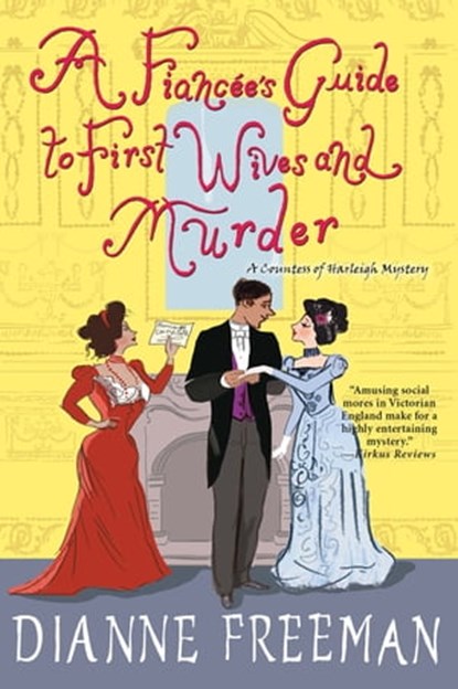 A Fiancée's Guide to First Wives and Murder, Dianne Freeman - Ebook - 9781496731661