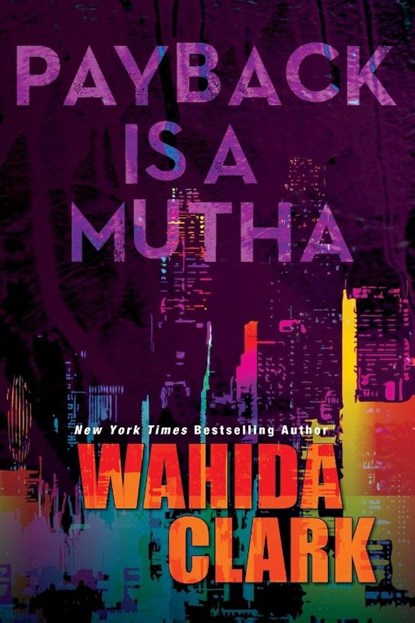 Payback Is A Mutha, Wahida Clark - Paperback - 9781496732910