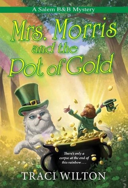 Mrs. Morris and the Pot of Gold, Traci Wilton - Paperback - 9781496733054