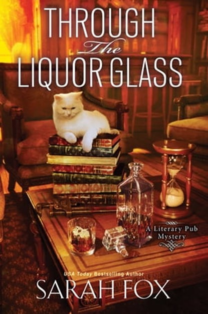 Through the Liquor Glass, Sarah Fox - Ebook - 9781496734051