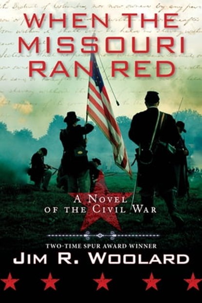 When the Missouri Ran Red, Jim R. Woolard - Ebook - 9781496734082