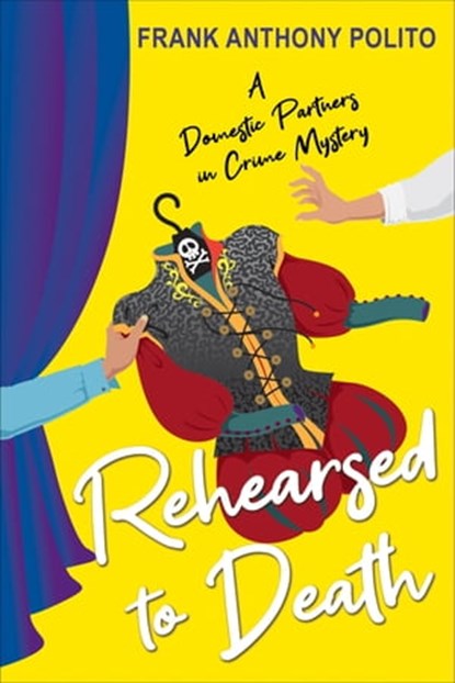 Rehearsed to Death, Frank Anthony Polito - Ebook - 9781496735614