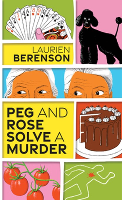Peg and Rose Solve a Murder, Laurien Berenson - Paperback - 9781496735799