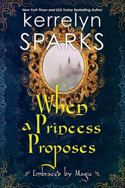 When a Princess Proposes, Kerrelyn Sparks - Paperback - 9781496735843