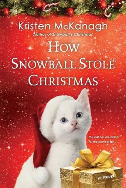 How Snowball Stole Christmas, Kristen McKanagh - Paperback - 9781496736949
