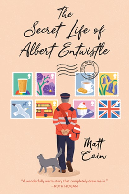 The Secret Life of Albert Entwistle: An Uplifting and Unforgettable Story of Love and Second Chances, Matt Cain - Paperback - 9781496737755