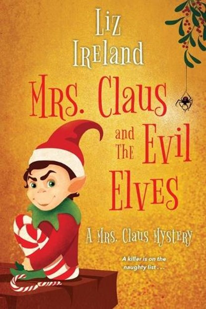 Mrs. Claus and the Evil Elves, Liz Ireland - Paperback - 9781496737816