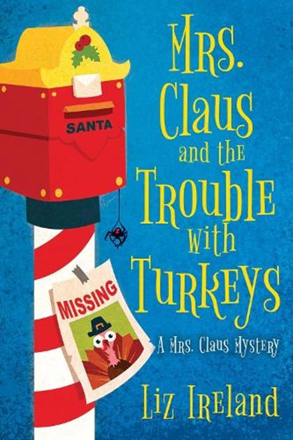 Mrs. Claus and the Trouble with Turkeys, Liz Ireland - Paperback - 9781496737830