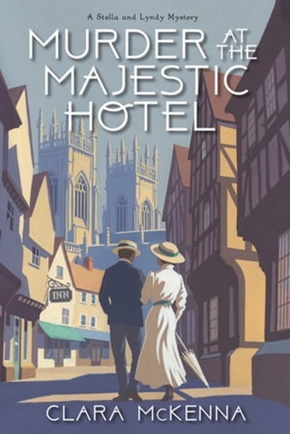 Murder at the Majestic Hotel, Clara McKenna - Ebook - 9781496738196