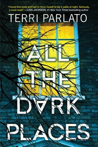 All the Dark Places, Terri Parlato - Ebook - 9781496738585