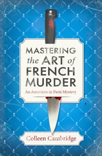 Mastering the Art of French Murder, Colleen Cambridge - Ebook - 9781496739612