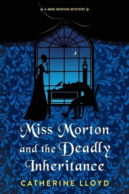 Miss Morton and the Deadly Inheritance, Catherine Lloyd - Paperback - 9781496740656