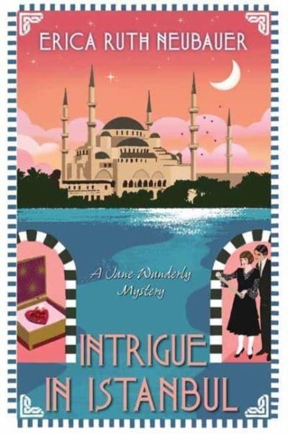 Intrigue in Istanbul, Erica Ruth Neubauer - Gebonden - 9781496741158