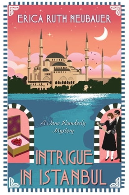 Intrigue in Istanbul, Erica Ruth Neubauer - Ebook - 9781496741172