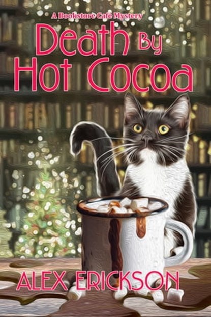 Death by Hot Cocoa, Alex Erickson - Ebook - 9781496741561