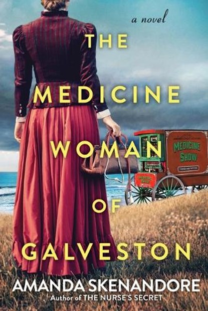 The Medicine Woman of Galveston, Amanda Skenandore - Paperback - 9781496741684