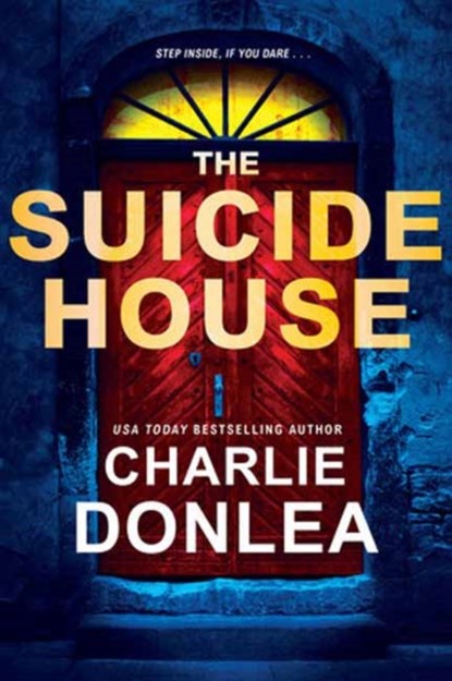 The Suicide House, Charlie Donlea - Paperback - 9781496742124