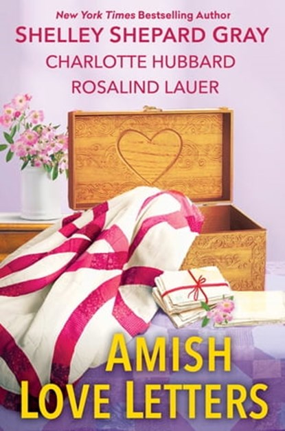 Amish Love Letters, Shelley Shepard Gray ; Charlotte Hubbard ; Rosalind Lauer - Ebook - 9781496743978