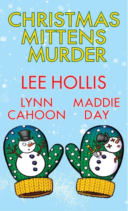 Christmas Mittens Murder, Lee Hollis ; Lynn Cahoon - Paperback - 9781496744258