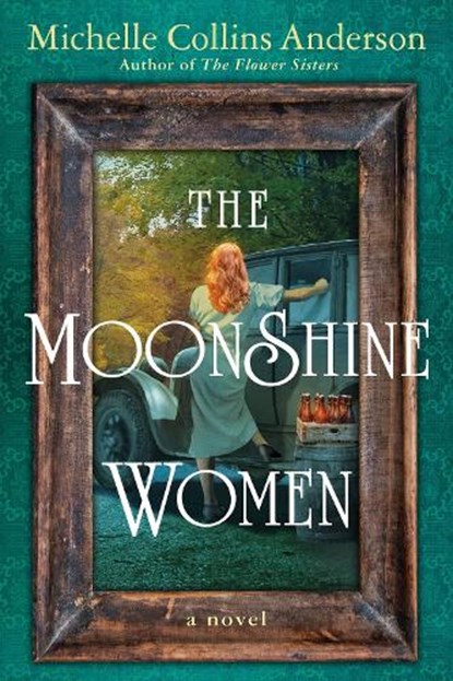The Moonshine Women, Michelle Collins Anderson - Paperback - 9781496748300