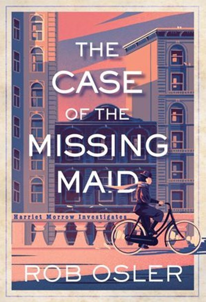 The Case of the Missing Maid, Rob Osler - Ebook - 9781496749505