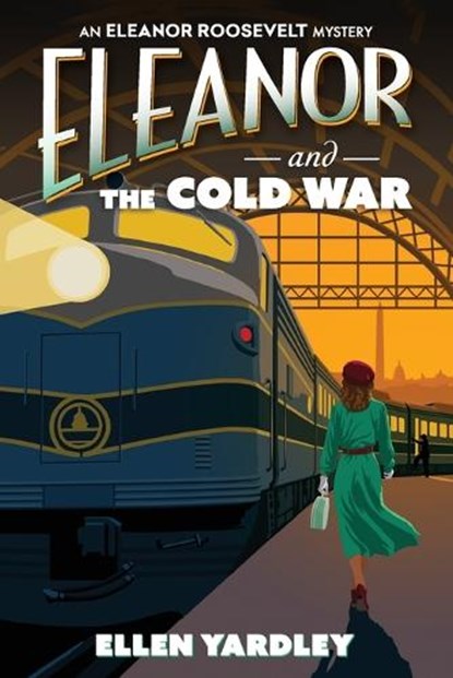 Eleanor and the Cold War, Ellen Yardley - Paperback - 9781496750082