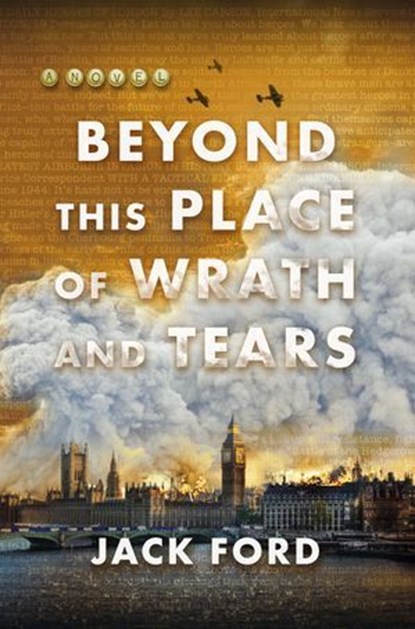 Beyond This Place of Wrath and Tears, Jack Ford - Ebook - 9781496750334